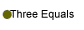 Three Equals