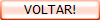 VOLTAR!