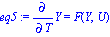 eq5 := Diff(Y, T) = F(Y, U)