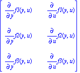 matrix([[diff(f1(y, u), y), diff(f1(y, u), u)], [diff(f2(y, u), y), diff(f2(y, u), u)], [diff(f3(y, u), y), diff(f3(y, u), u)]])