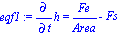 eqf1 := Diff(h, t) = Fe/Area-Fs