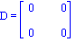 D = matrix([[0, 0], [0, 0]])