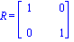 R = matrix([[1, 0], [0, 1]])