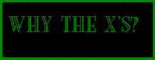 [What's up with the x's?!]