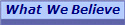What We Believe