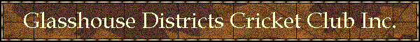 Glasshouse Districts Cricket Club Inc.