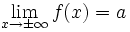  \lim_{x \to  \pm\infty} f(x)= a
