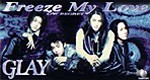 FREEZE MY LOVE
