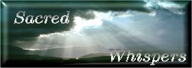 Visit Sacred Whispers!!