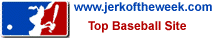 www.jerkoftheweek.com's Top Baseball Site award