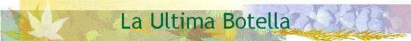La Ultima Botella