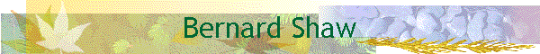 Bernard Shaw