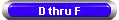 D thru F