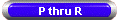 P thru R