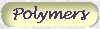 Area of my research - POLYMERS