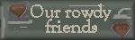 Our friends.