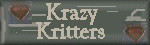 Meet my Krazy Kritters.