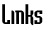 Links