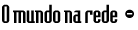 O mundo na rede