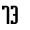 73