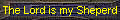 The Lord is my Sheperd