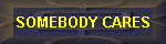 SOMEBODY CARES