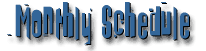 monthly_schedule_banner.gif (3510 bytes)