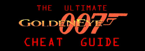 The Ultimate Goldeneye 007 Cheat Guide