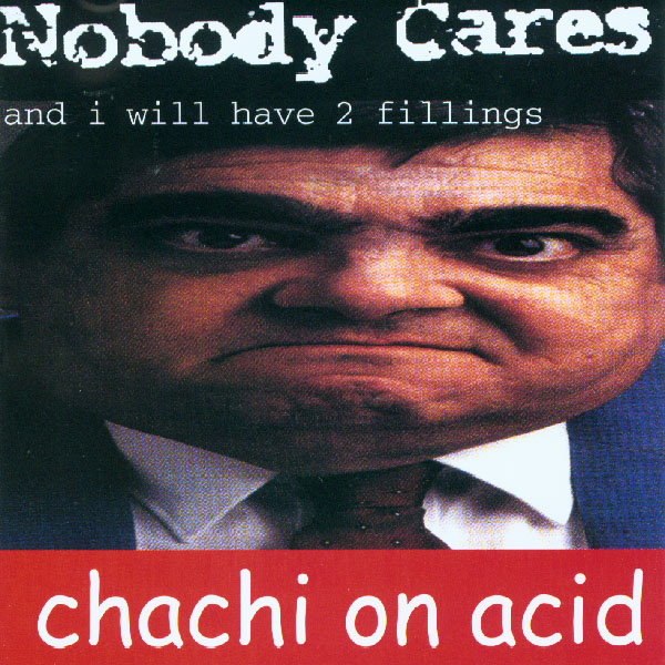 Nobody Cares vs Chachi on Acid&nbsp; Split CD 