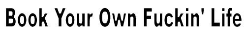 Book Your Own F*cking Life D.I.Y Booking and promotion Tools