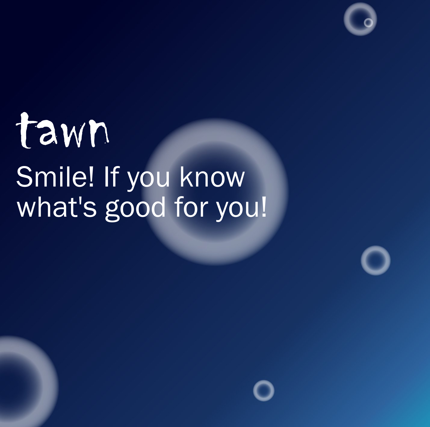 Smile, If You Know What's Good For You! new CD from TAWN!