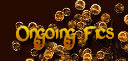 Ongoing Fics