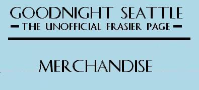 Goodnight Seattle - the Unofficial Frasier Page