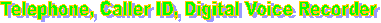Telephone, Caller ID, Digital Voice Recorder