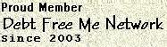 Would you like to join the Debt Free Me Network? Please put the banner below on your main web page and use the URL below as the hyperlink. 