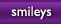 smileys