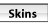 Skins
