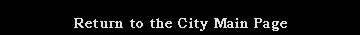 Return to City Main Page
