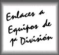 [ Equipos de 1� Divisi�n ]