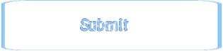 Submit