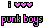 I love Punk boys, oh wait...........I love all boyz