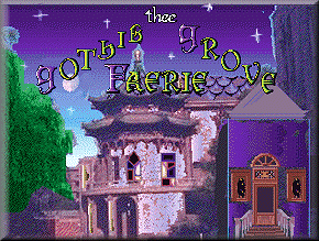 thee Gothik Faerie Grove