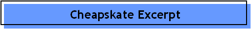 Cheapskate Excerpt