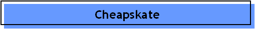 Cheapskate