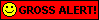 Gross Alert! :-)