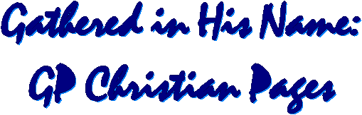 Gathered in His Name:  GP Christian Pages
