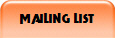 MAILING LIST