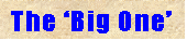 Text Box: The �Big One�