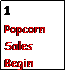 Text Box: 1        Popcorn Sales Begin