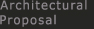 Architectural 
Proposal